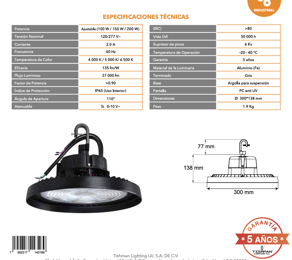 CAMPANA HIGHBAY TISHMAN 100-150-200W (SELECCIONABLE) CON TONO DE LUZ SELECCIONABLE CCT 27000LM 5 AÑOS GARANTIA 100- 277V 40K 50K Y 65K SUPRESOR PICOS 6KVA